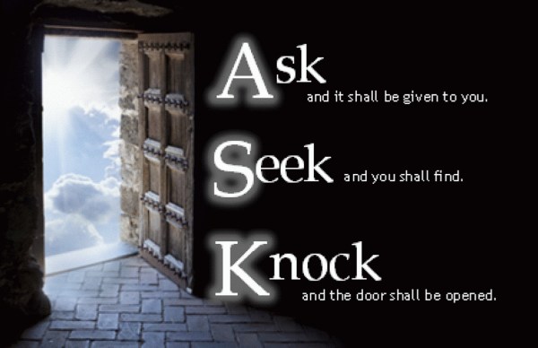 ask, seek, knock