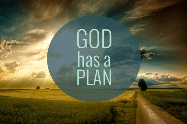 God has a plan for you